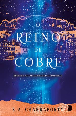 O Reino de Cobre by S.A. Chakraborty