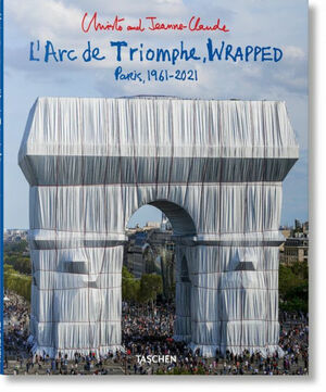 Christo and Jeanne-Claude. L'Arc de Triomphe, Wrapped by Jonathan William Henery, Wolfgang Volz, Lorenza Giovanelli