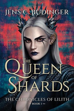 The Queen of Shards by Jens C. Büdinger