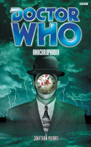Doctor Who: Anachrophobia by Jonathan Morris