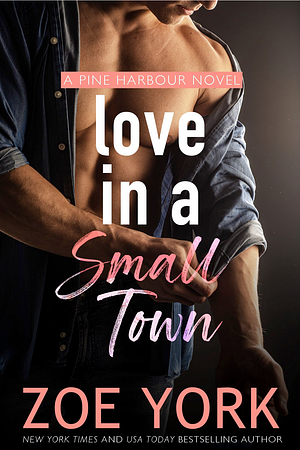 Love in a Small Town by Zoe York