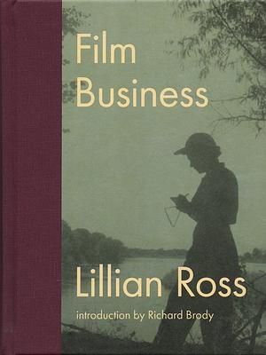 Film Business by Lillian Ross