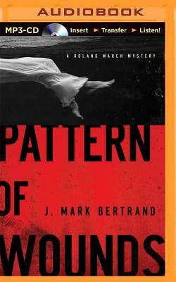 Pattern of Wounds by J. Mark Bertrand
