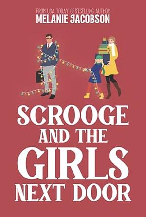 Scrooge and the Girls Next Door by Melanie Jacobson