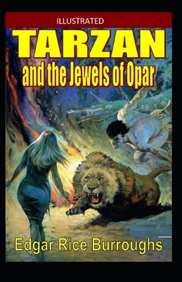 Tarzan and the Jewels of Opar Illustrated by Edgar Rice Burroughs