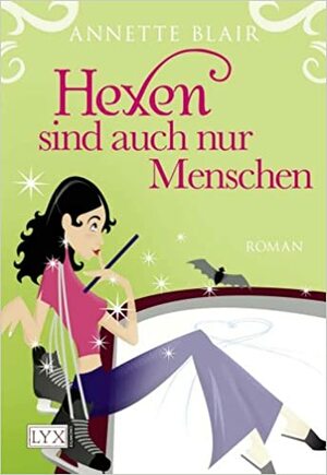 Hexen Sind Auch Nur Menschen by Annette Blair, Peter Bondy-Klepzig