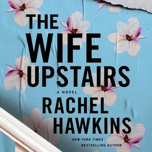 The Wife Upstairs by Rachel Hawkins