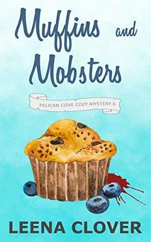 Muffins and Mobsters by Leena Clover