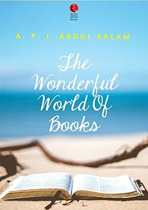 The Wonderful World of Books (Rupa Quick Reads) by A.P.J. Abdul Kalam