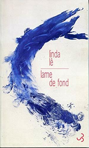 Lame de fond by Linda Lê