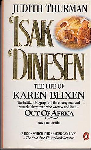 Isak Dinesen: Life of Karen Blixen by Judith Thurman, Judith Thurman