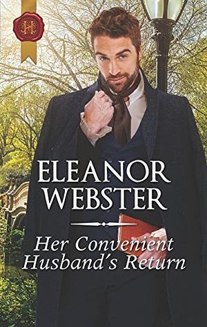 Her Convenient Husband's Return by Eleanor Webster