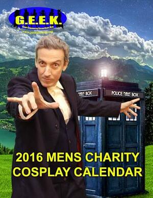 G.E.E.K. 2016 Mens Cosplay Calendar by Robert Cerio