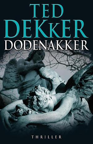 Dodenakker by Ted Dekker