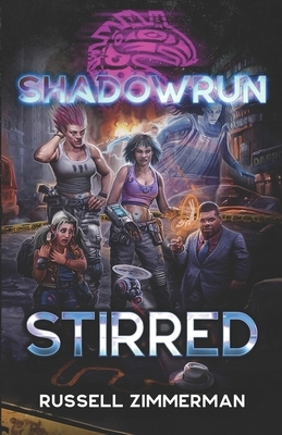 Shadowrun: Stirred by Russell Zimmerman