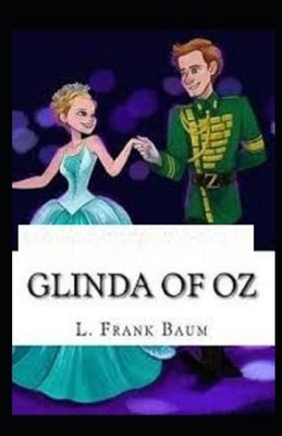 Glinda of Oz Illustrated by L. Frank Baum