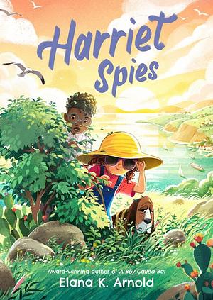 Harriet Spies by Elana K. Arnold, Elana K. Arnold, Dung Ho, Dung Ho