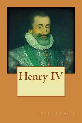 Henry IV by Luigi Pirandello