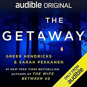 The Getaway by Greer Hendricks, Emily Bauer, Sarah Pekkanen
