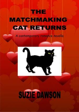 The Matchmaking Cat Returns by Suzie Dawson