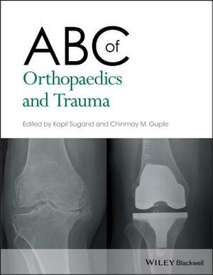 ABC of Orthopaedics and Trauma by 