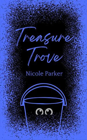 Treasure Trove by Nicole Parker