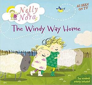Nelly and Nora The Windy Way Home by Emma hogan