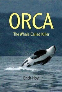 Orca: The Whale Called Killer by Erich Hoyt