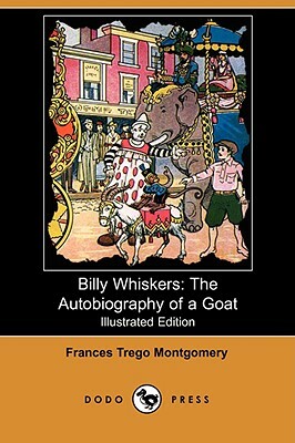 Billy Whiskers: The Autobiography of a Goat (Illustrated Edition) (Dodo Press) by Frances Trego Montgomery