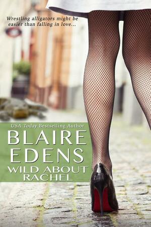 Wild About Rachel by Blaire Edens
