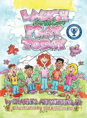 Laugh and Pray Today by Jr. Charles Armstrong