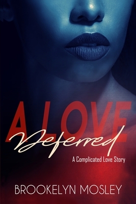 A Love Deferred: A Novella by Brookelyn Mosley