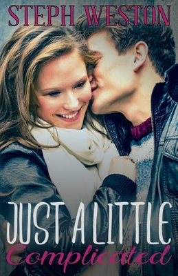 Just a Little Complicated by Steph Weston