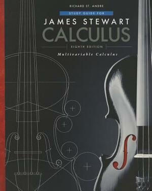Study Guide for Stewart's Multivariable Calculus, 8th by James Stewart