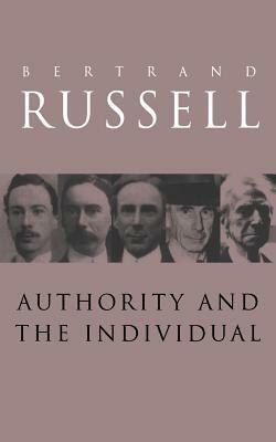 Authority and the Individual by Bertrand Russell