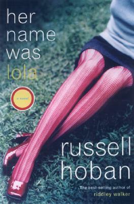 Her Name Was Lola by Russell Hoban