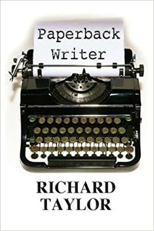 Paperback Writer by Richard Taylor