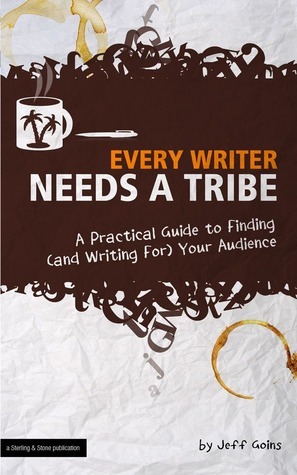 Every Writer Needs a Tribe by Jeff Goins
