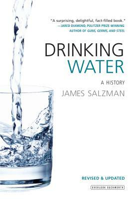 Drinking Water: A History (Revised Edition) by James Salzman