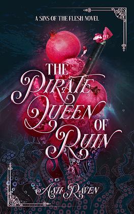 The Pirate Queen of Ruin by Ash Raven