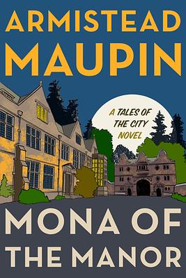 Mona of the Manor by Armistead Maupin