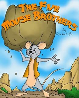The Five Mouse Brothers by Rachel Yu