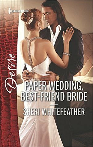 Paper Wedding, Best-Friend Bride by Sheri Whitefeather