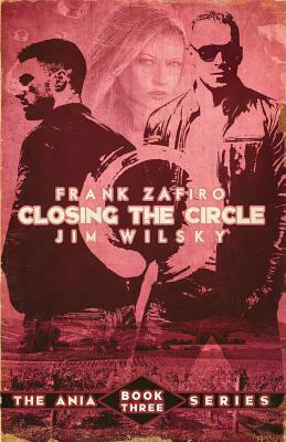 Closing the Circle by Jim Wilsky, Frank Zafiro