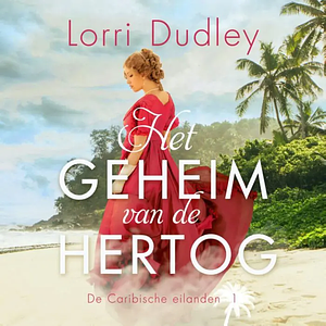 Het geheim van de hertog by Lorri Dudley