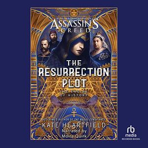 Assassin's Creed: The Resurrection Plot by Kate Heartfield