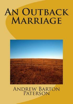 An Outback Marriage by Andrew Barton Paterson