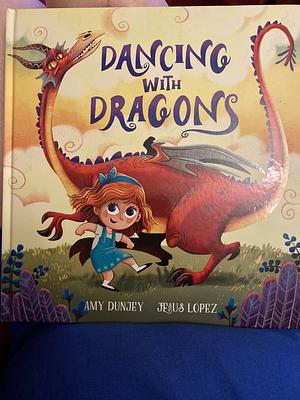 Dancing with Dragons by Amy Dunjey
