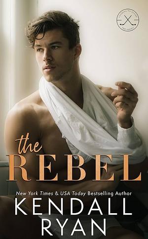 The Rebel (Looking to Score, #1) by Kendall Ryan