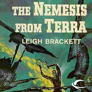 The Nemesis from Terra by Leigh Brackett